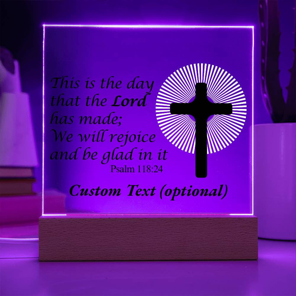 This is the day that the Lord has made - Acrylic Square Plaque w/LED base