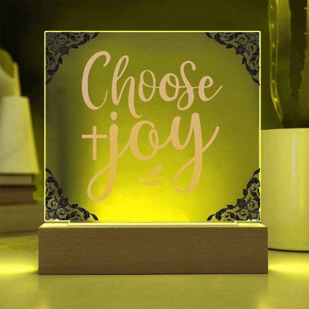 Choose Joy - Acrylic Square Plaque w/LED base