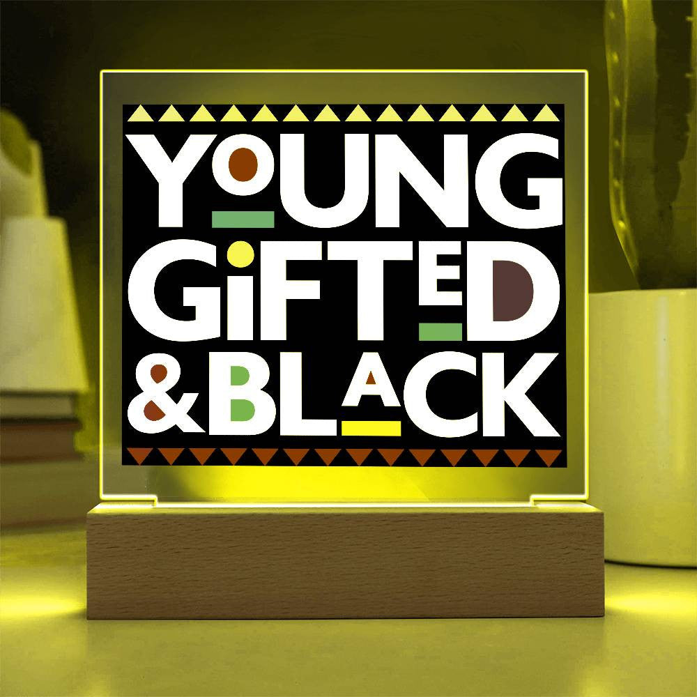 Young Gifted & Black - Acrylic Square Plaque w/LED base