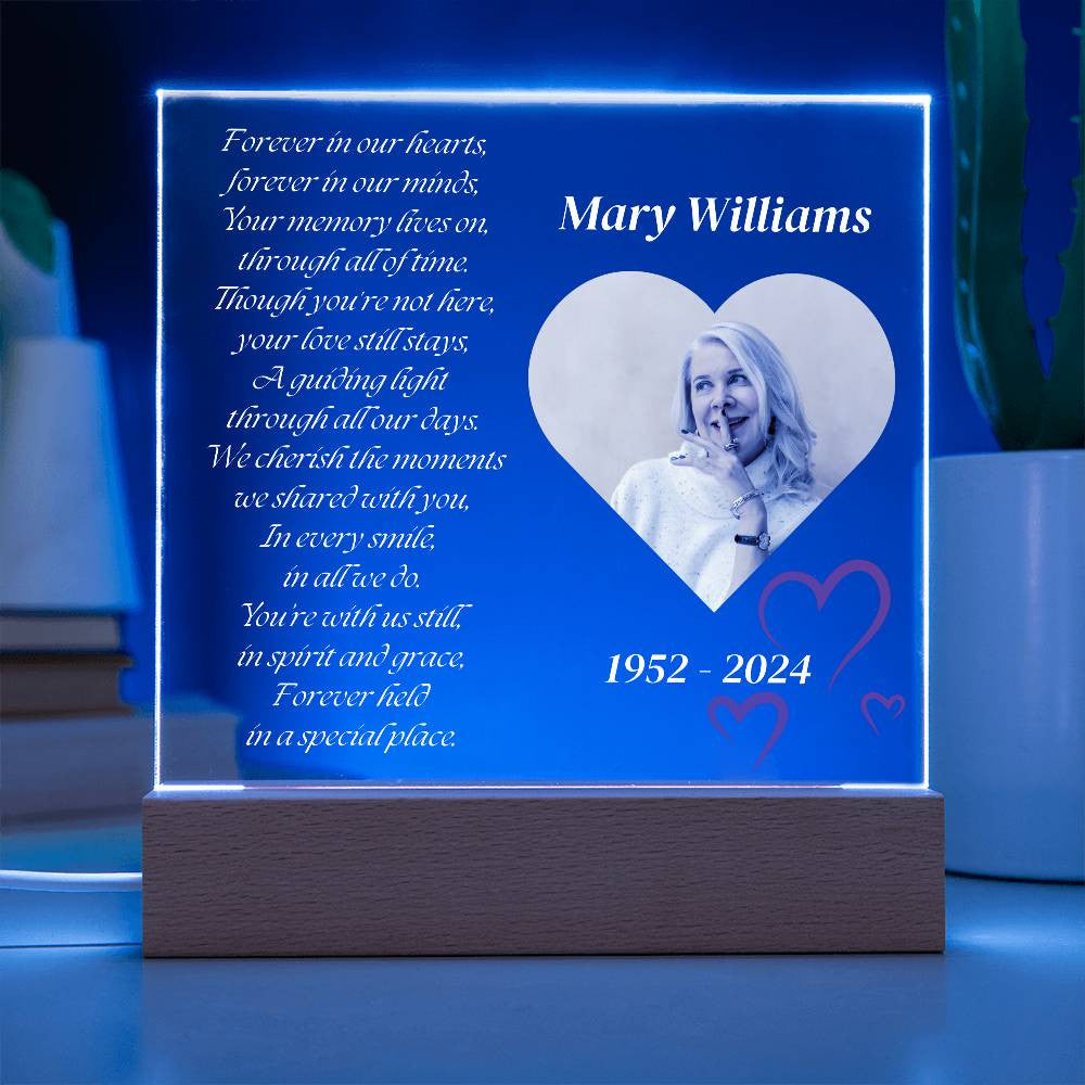 Forever in our hearts - Memorial Acrylic Square Plaque w/LED base