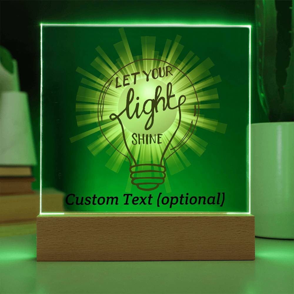 Let your light shine - Acrylic Square Plaque w/LED base