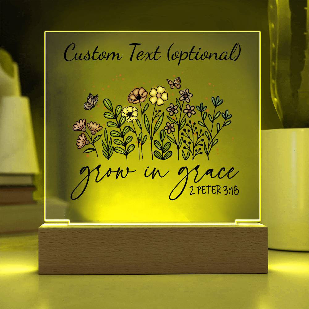 Grow in grace - Acrylic Square Plaque w/LED base