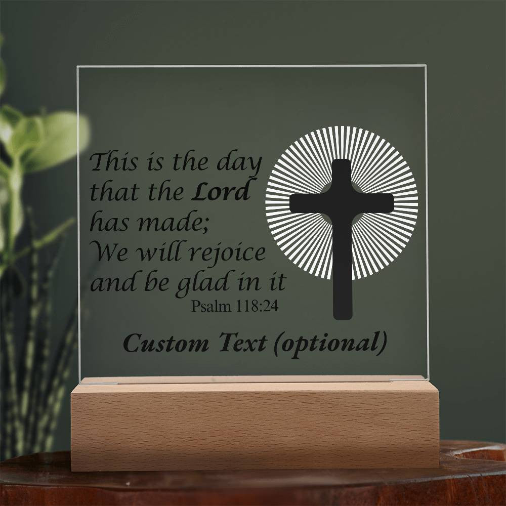 This is the day that the Lord has made - Acrylic Square Plaque w/LED base