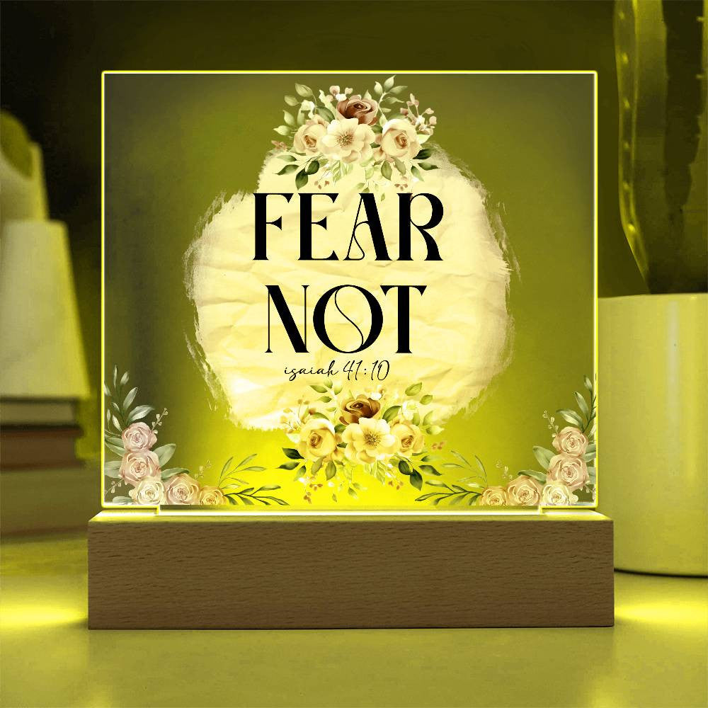 Fear not - Acrylic Square Plaque w/LED base