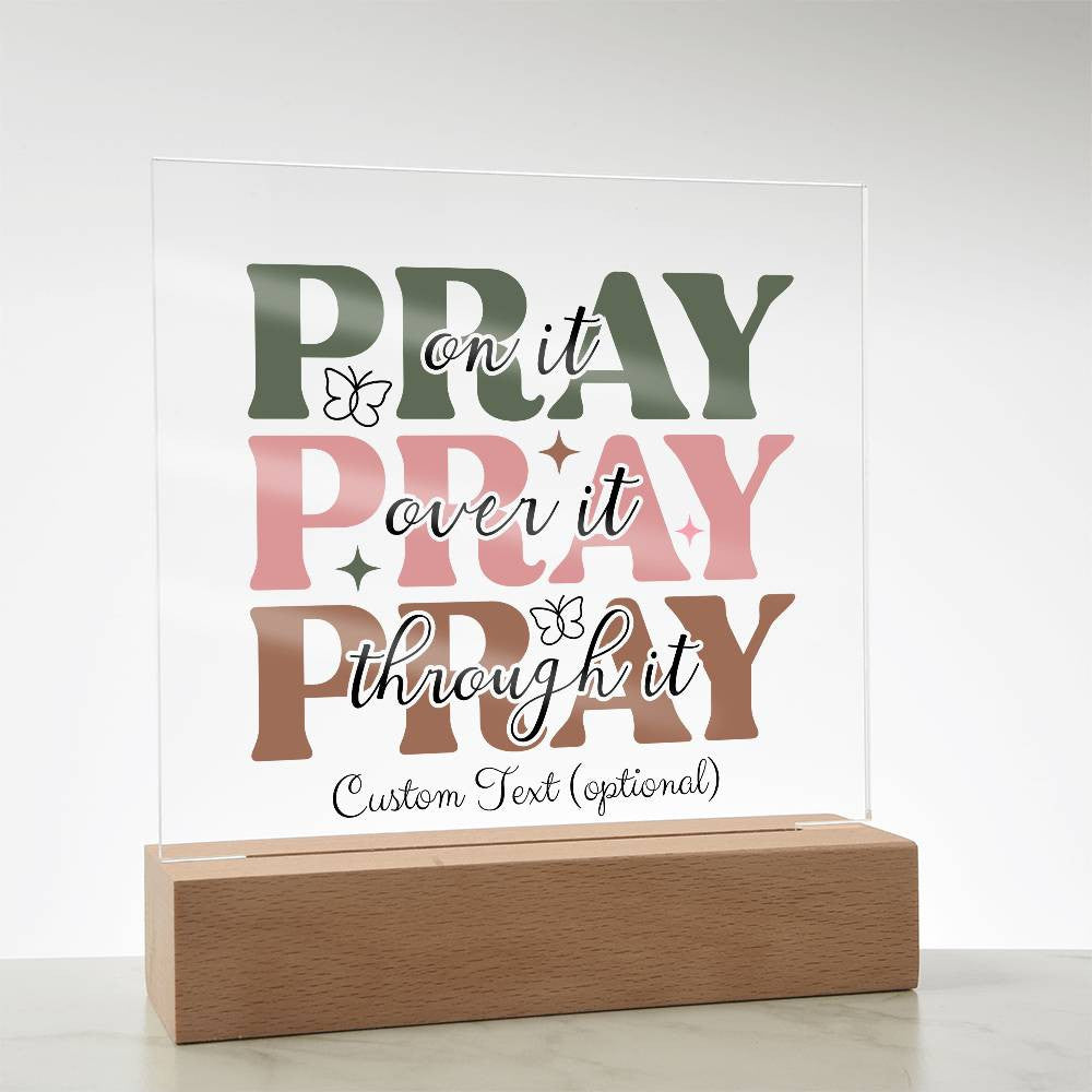 Pray on it - Acrylic Square Plaque w/LED base