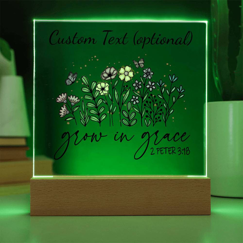 Grow in grace - Acrylic Square Plaque w/LED base