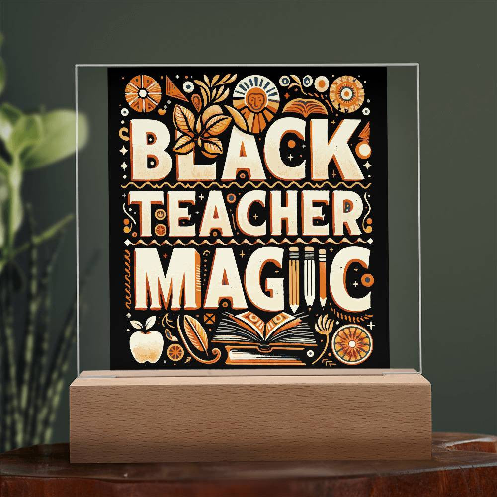 Black Teacher Magic - Acrylic Square Plaque w/LED base