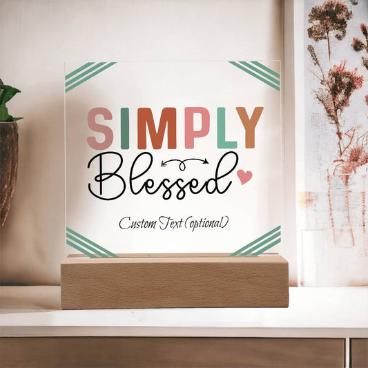 Simply blessed - Acrylic Square Plaque w/LED base