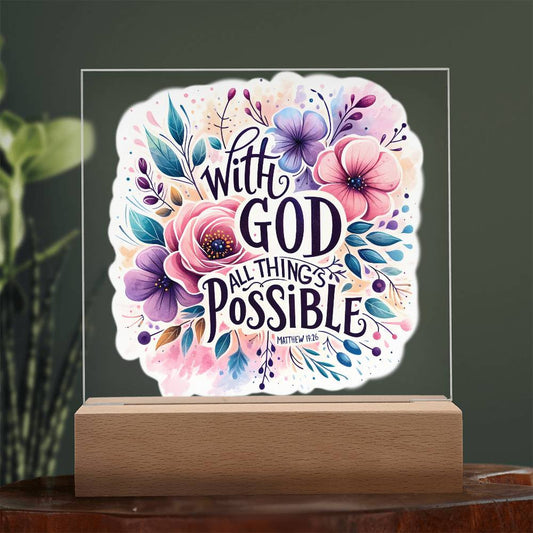 With God all things are possible - Acrylic Square Plaque w/LED base