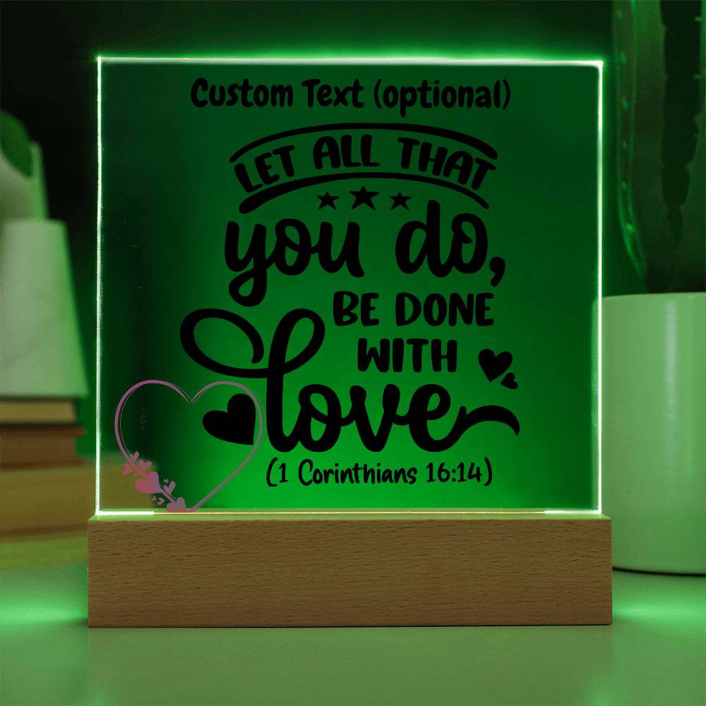 Let all that you do - Acrylic Square Plaque w/LED base