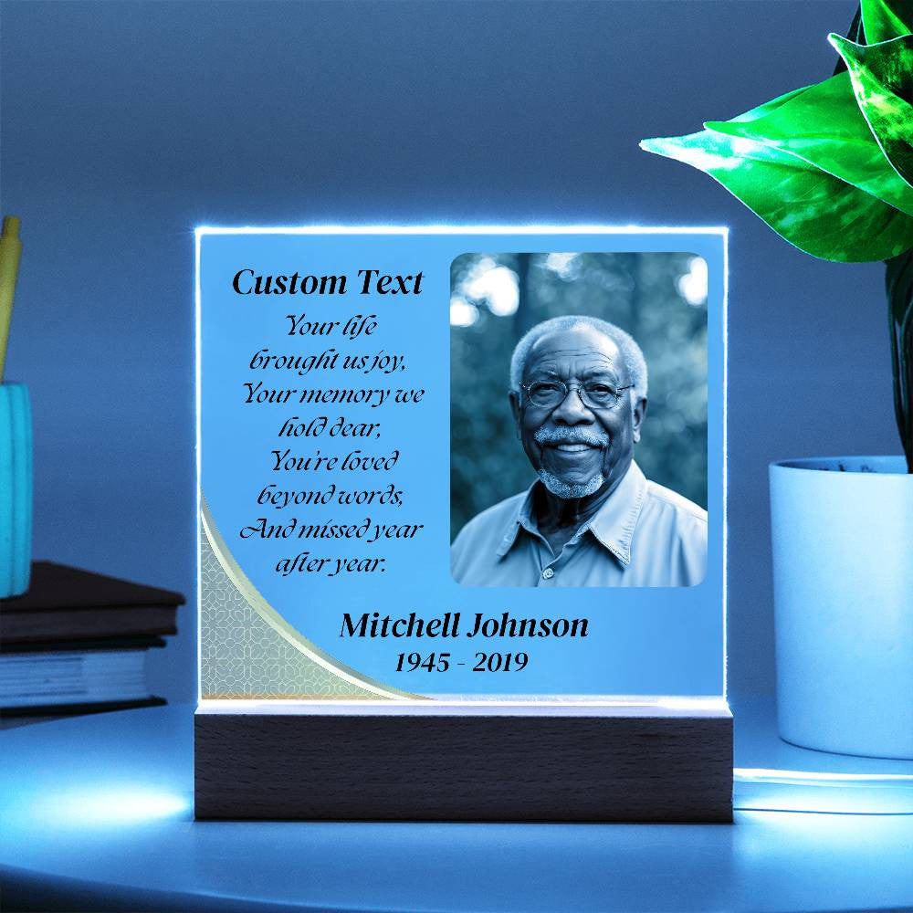 Your life brought us joy - Memorial Acrylic Square Plaque w/LED base