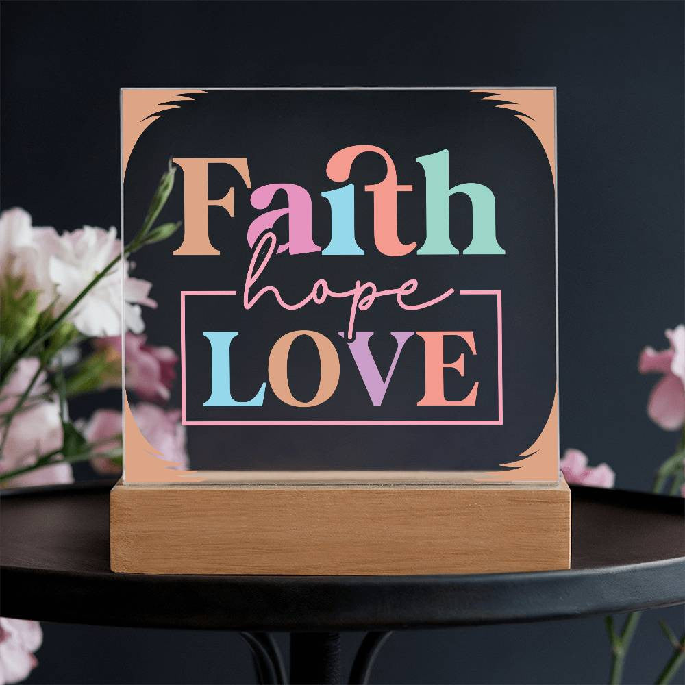 Faith Hope Love - Acrylic Square Plaque w/LED base