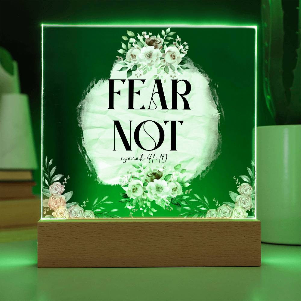 Fear not - Acrylic Square Plaque w/LED base