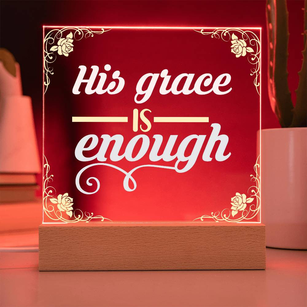 His grace is enough - Acrylic Square Plaque w/LED base