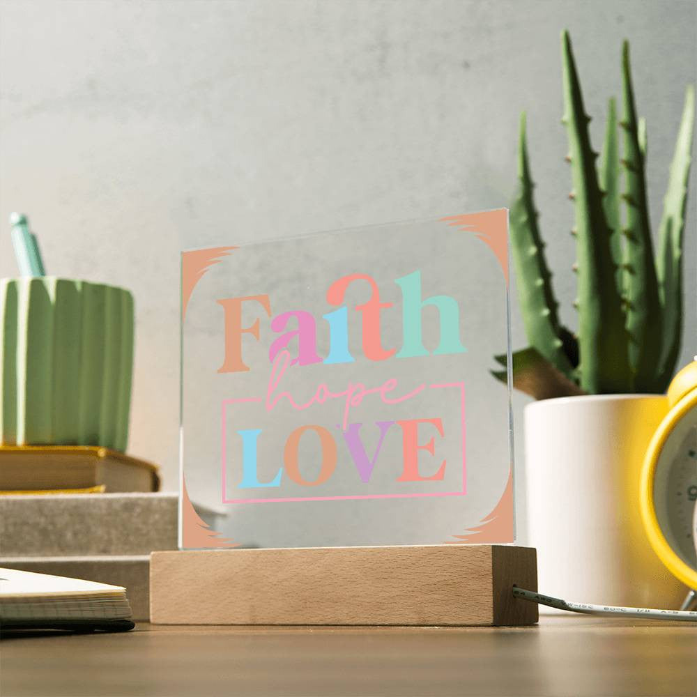 Faith Hope Love - Acrylic Square Plaque w/LED base