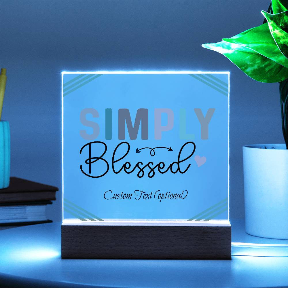 Simply blessed - Acrylic Square Plaque w/LED base