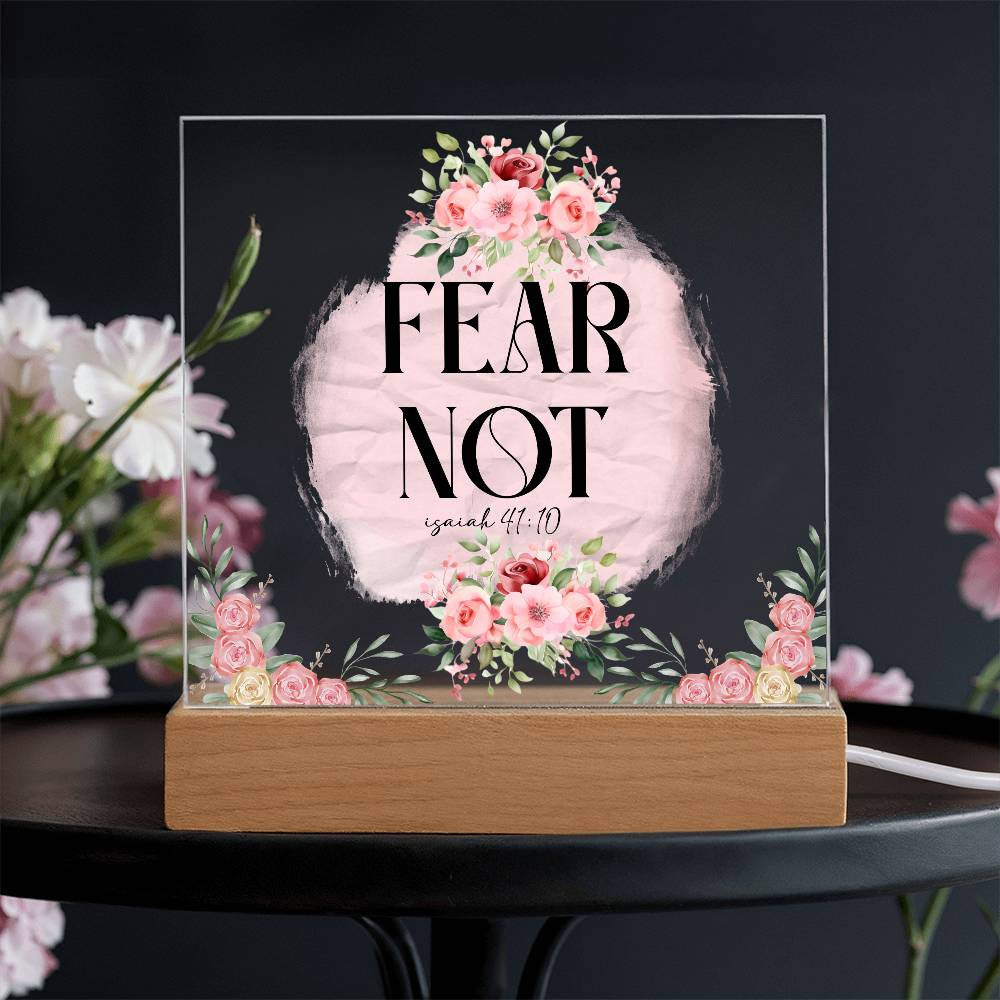 Fear not - Acrylic Square Plaque w/LED base