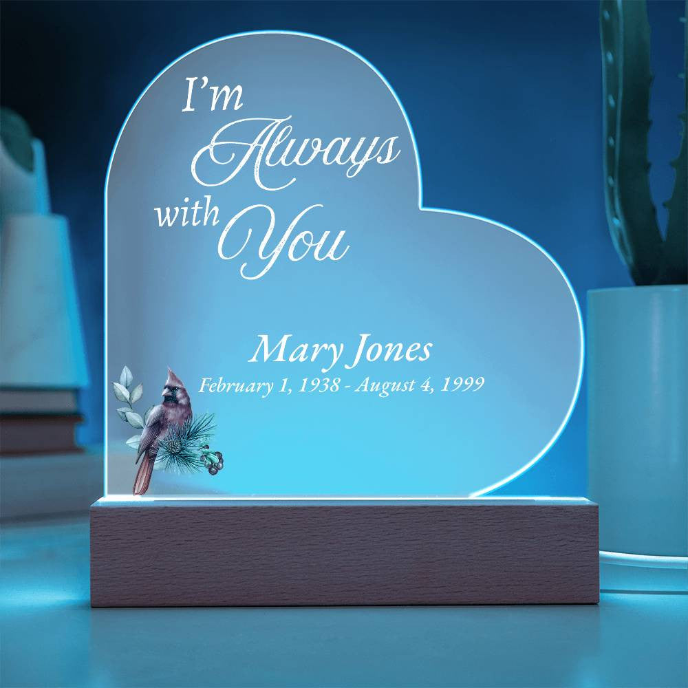 I'm always with you - Memorial Acrylic Heart Plaque w/LED base