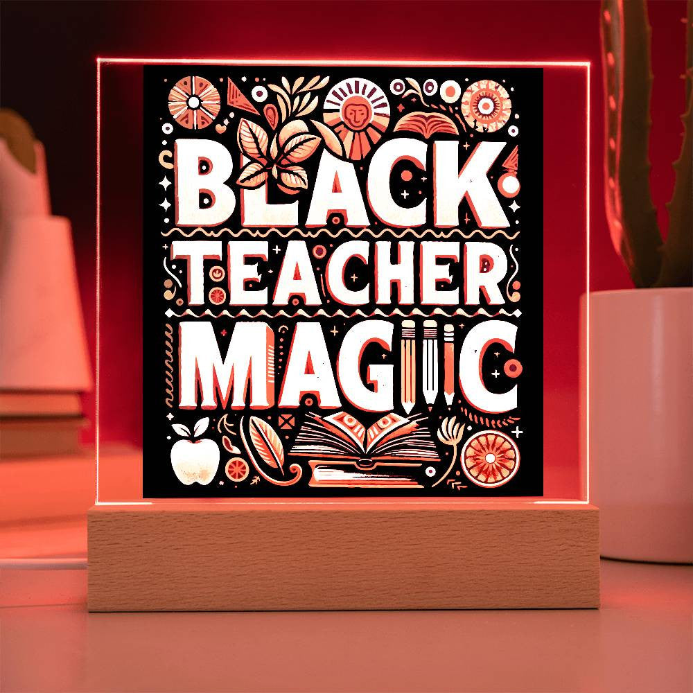 Black Teacher Magic - Acrylic Square Plaque w/LED base