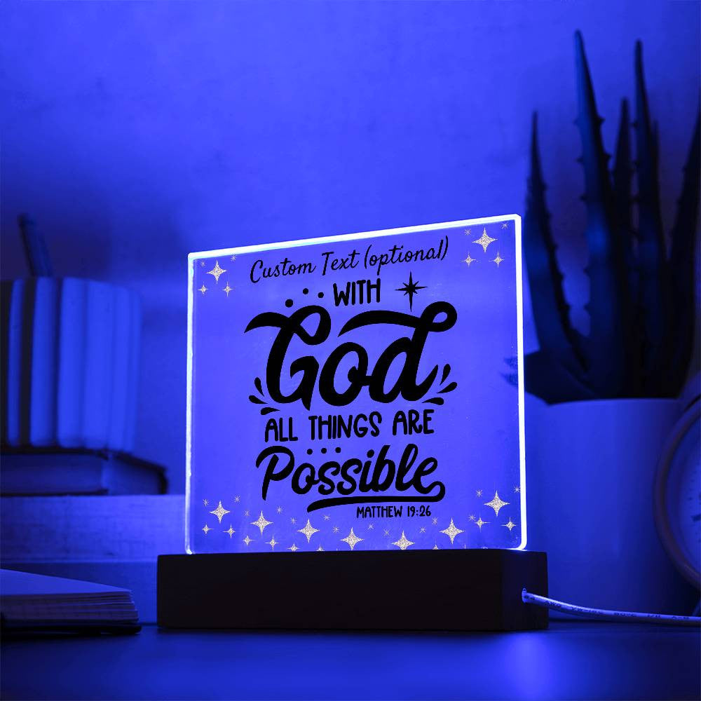 With God all things are possible - Acrylic Square Plaque w/LED base