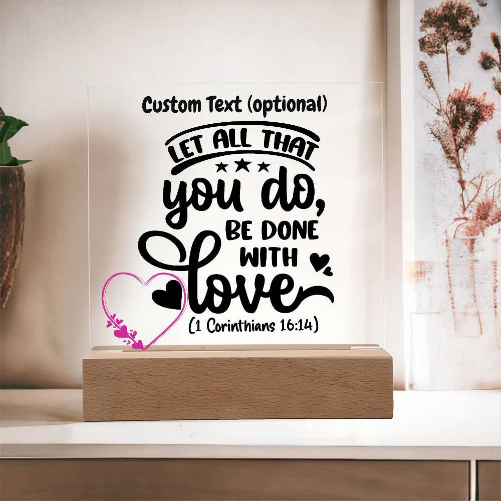 Let all that you do - Acrylic Square Plaque w/LED base