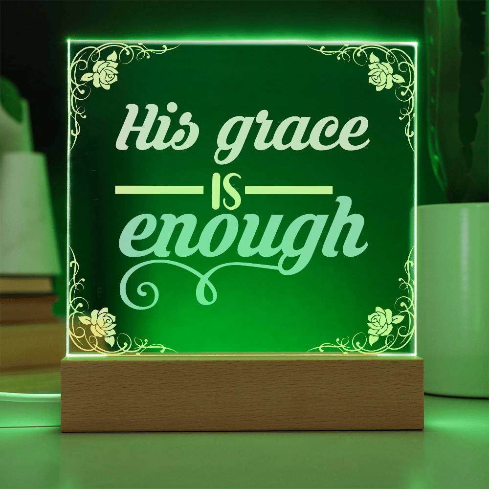 His grace is enough - Acrylic Square Plaque w/LED base