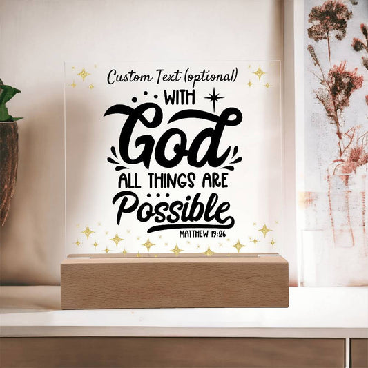 With God all things are possible - Acrylic Square Plaque w/LED base