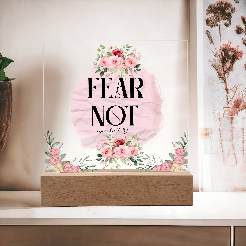 Fear not - Acrylic Square Plaque w/LED base