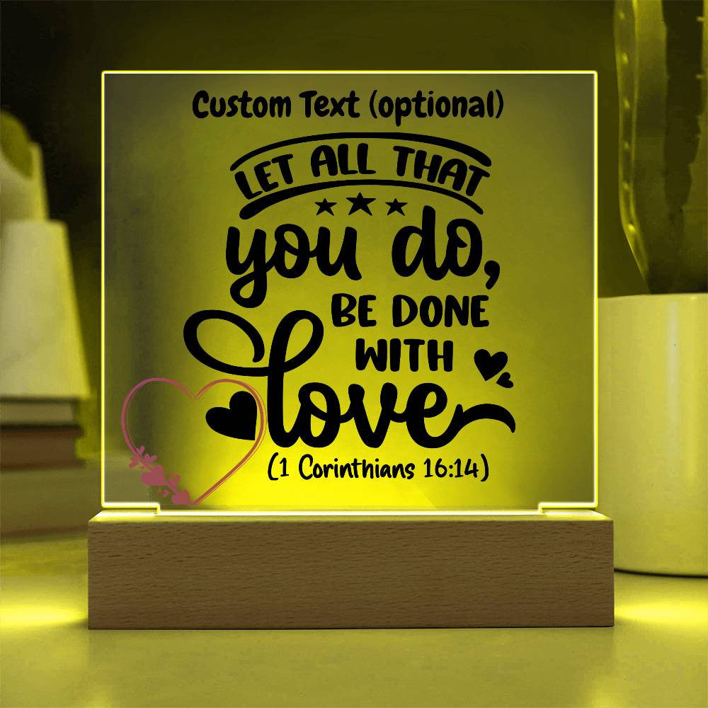 Let all that you do - Acrylic Square Plaque w/LED base