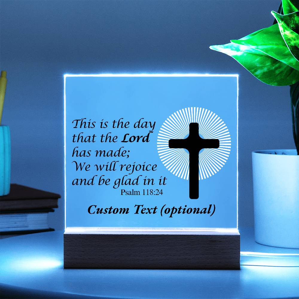 This is the day that the Lord has made - Acrylic Square Plaque w/LED base