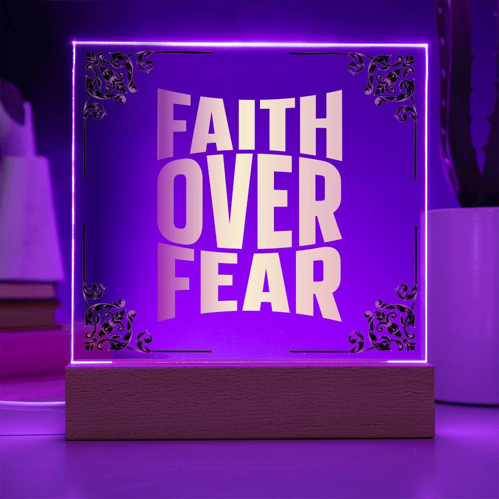 Faith over fear - Acrylic Square Plaque w/LED base