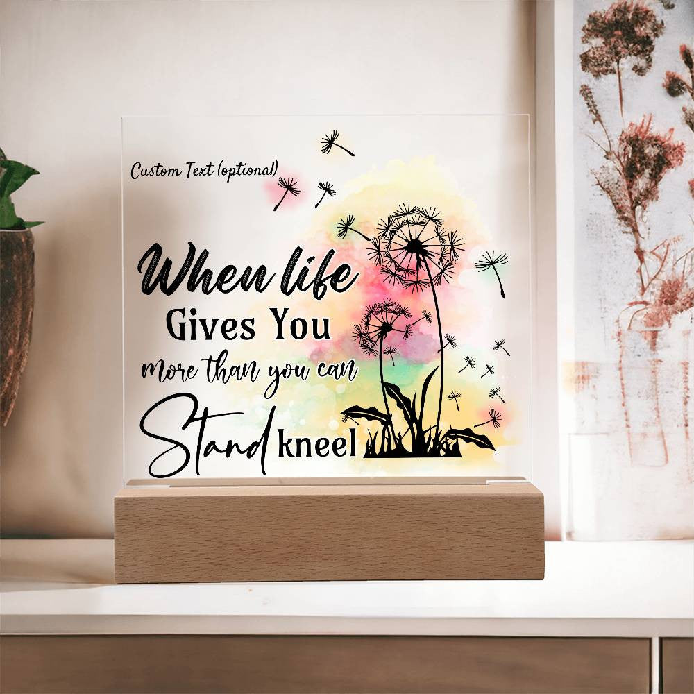 When life gives you more - Acrylic Square Plaque w/LED base