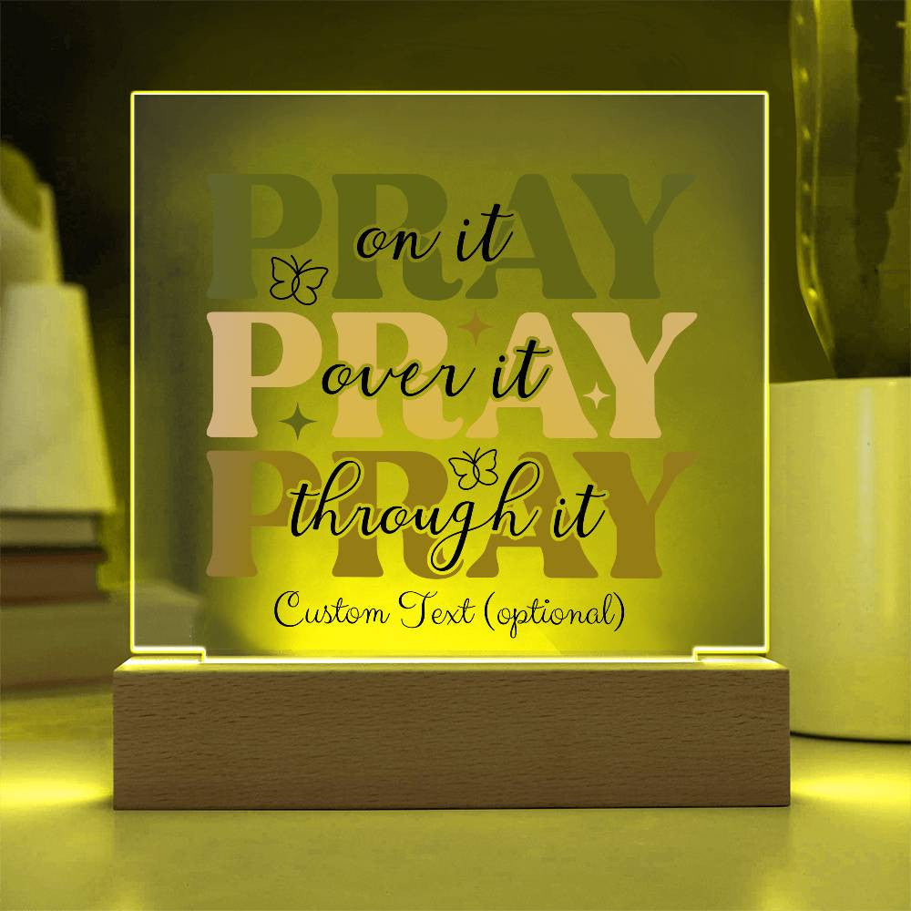 Pray on it - Acrylic Square Plaque w/LED base