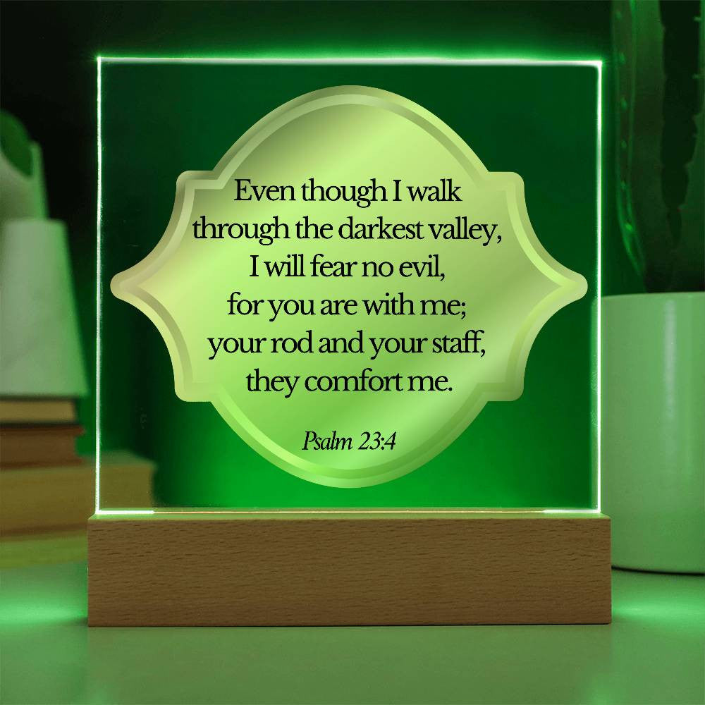 Even though I walk through the darkest valley - Acrylic Square Plaque w/LED base