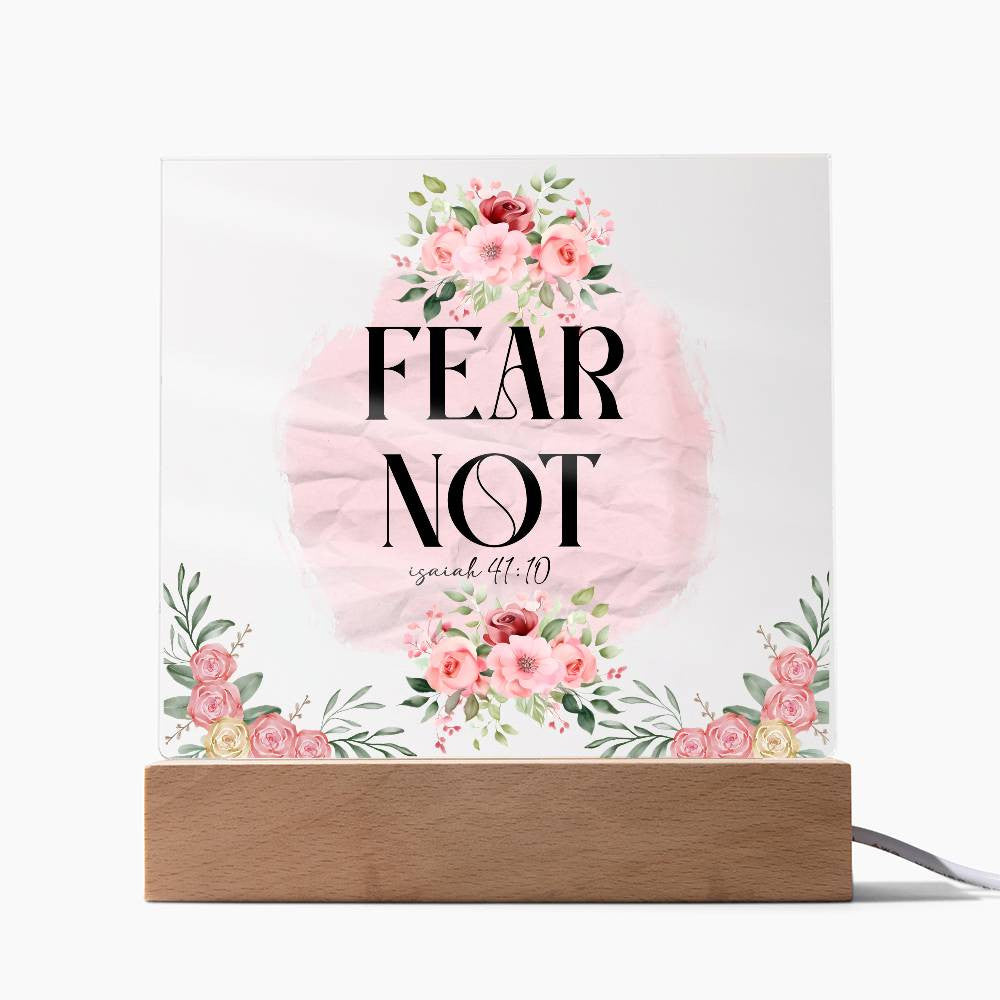 Fear not - Acrylic Square Plaque w/LED base