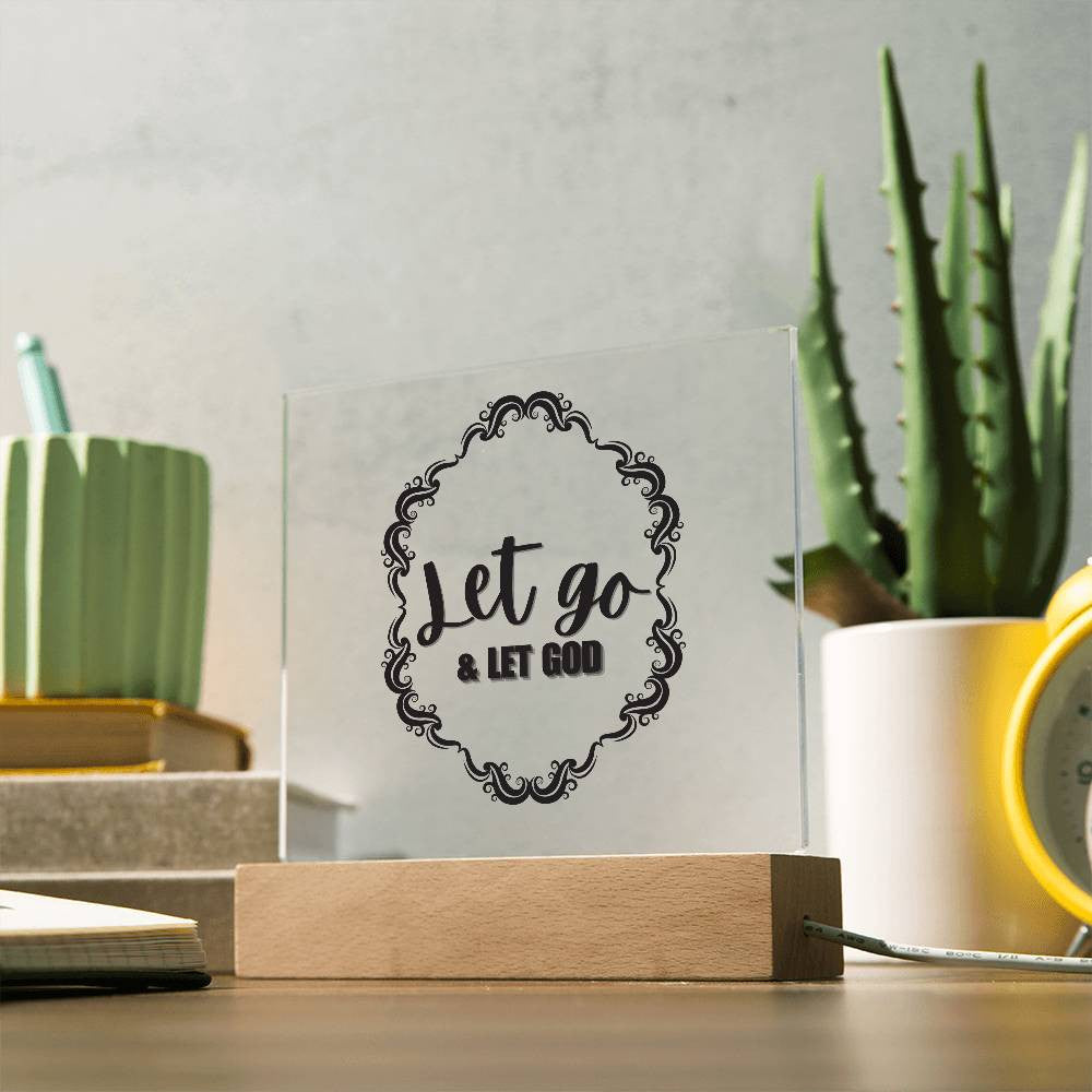 Let Go & Let God - Acrylic Square Plaque w/LED base