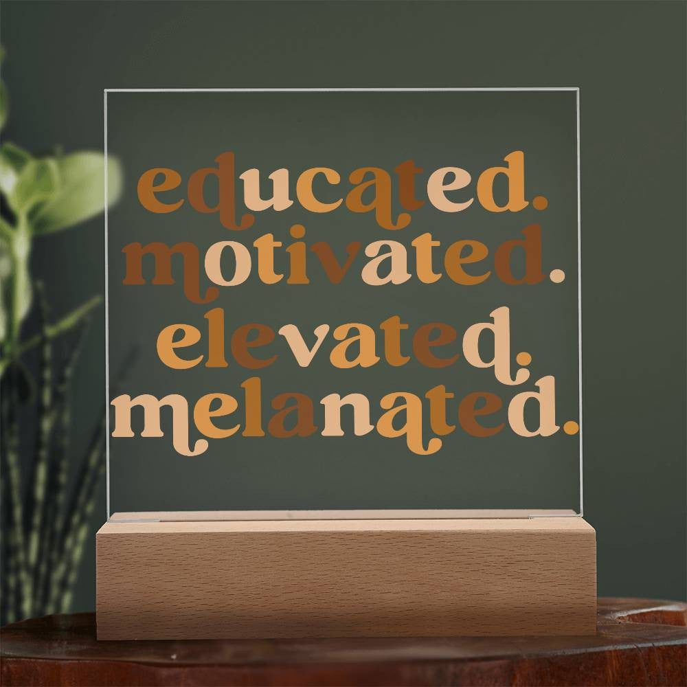 Educated, Motivated - Acrylic Square Plaque w/LED base