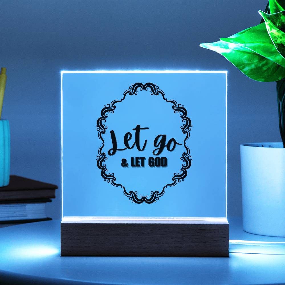 Let Go & Let God - Acrylic Square Plaque w/LED base