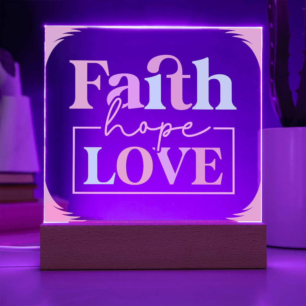 Faith Hope Love - Acrylic Square Plaque w/LED base