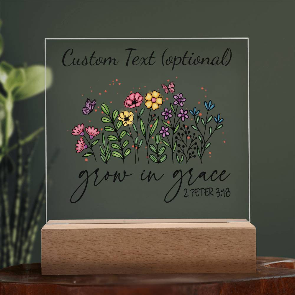 Grow in grace - Acrylic Square Plaque w/LED base