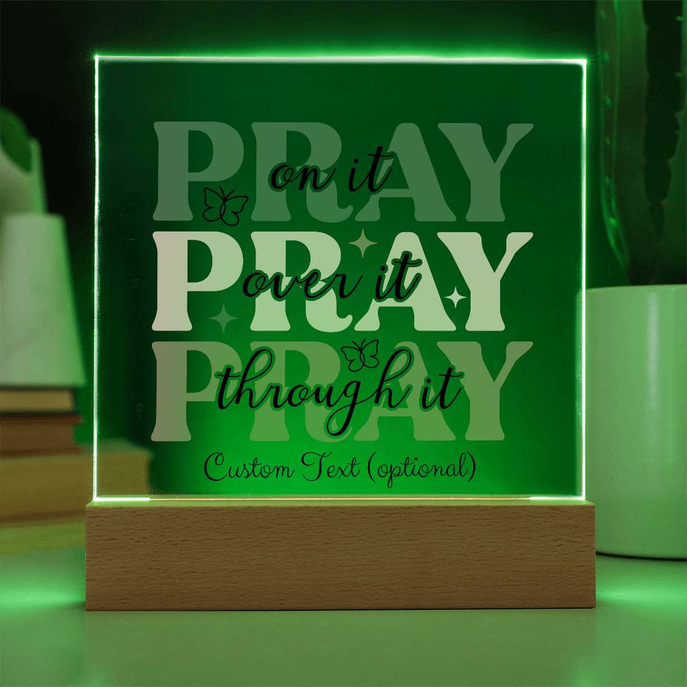 Pray on it - Acrylic Square Plaque w/LED base