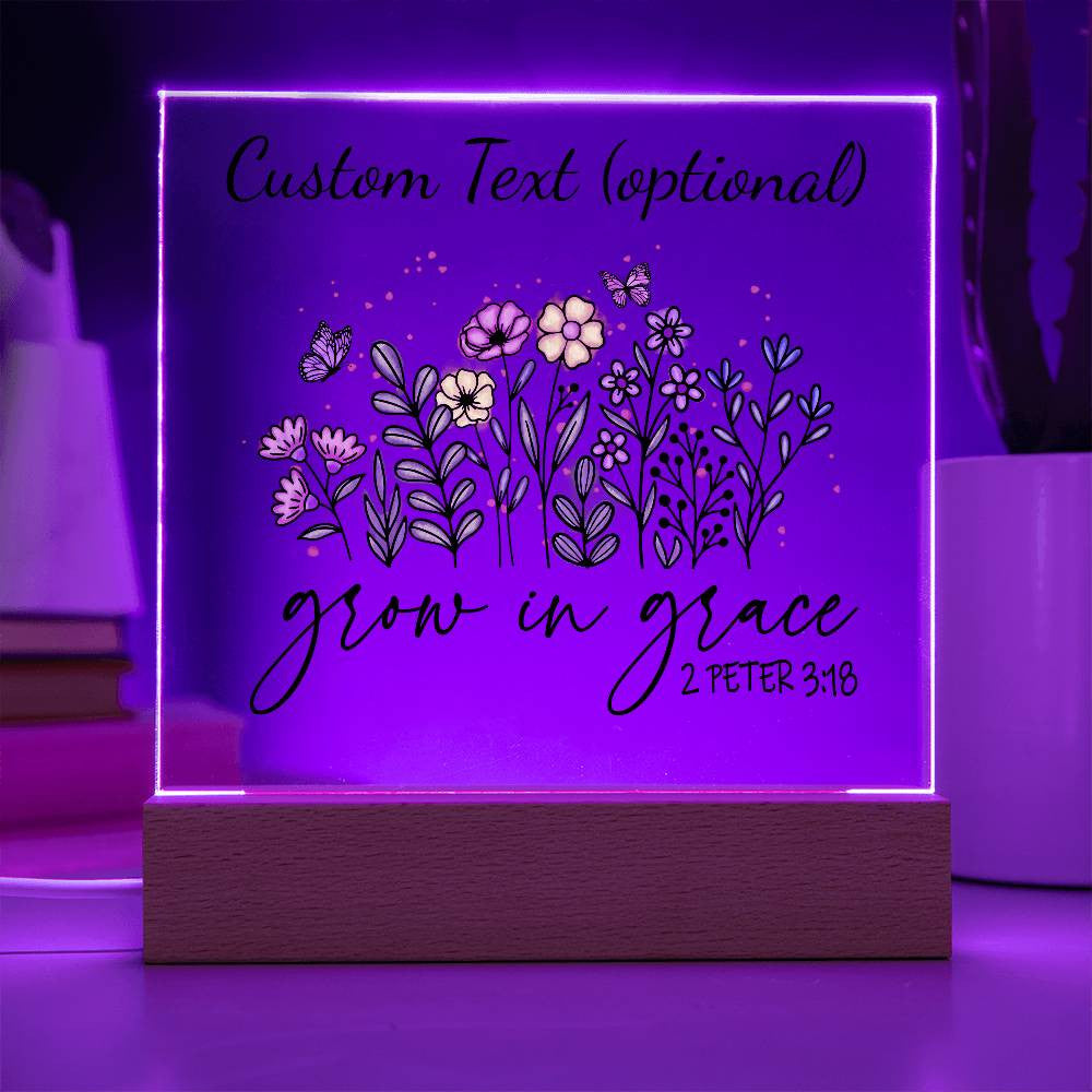 Grow in grace - Acrylic Square Plaque w/LED base