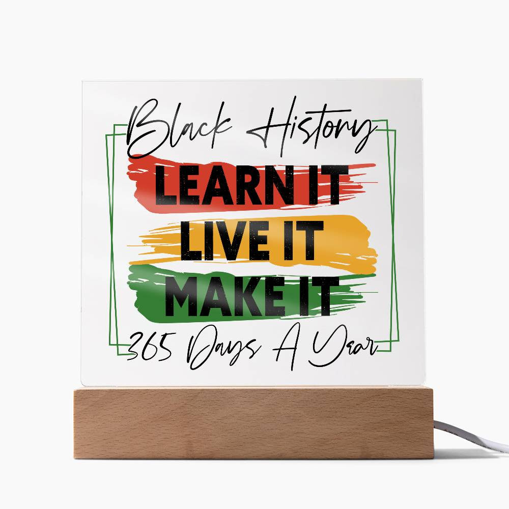 Learn It, Live It, Make It - Acrylic Square Plaque w/LED base