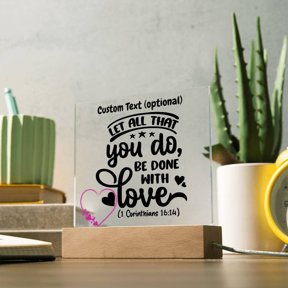 Let all that you do - Acrylic Square Plaque w/LED base