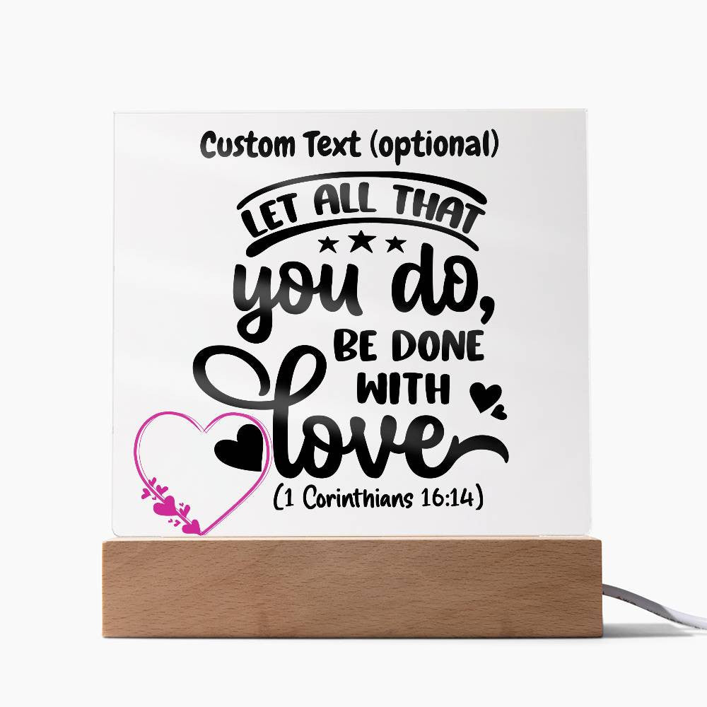 Let all that you do - Acrylic Square Plaque w/LED base