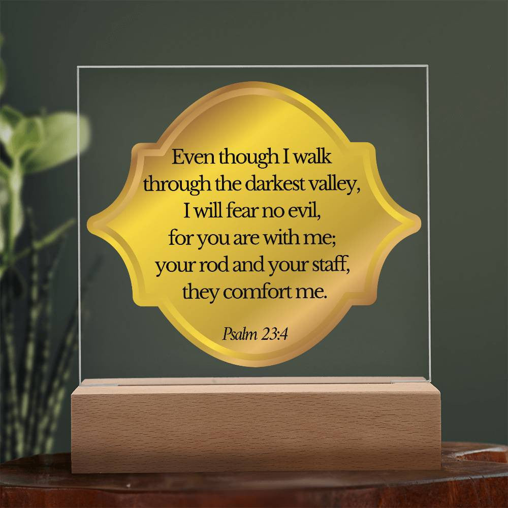 Even though I walk through the darkest valley - Acrylic Square Plaque w/LED base