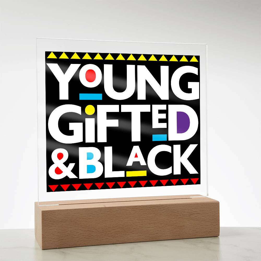 Young Gifted & Black - Acrylic Square Plaque w/LED base