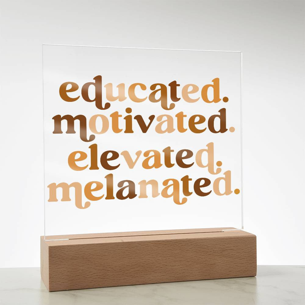 Educated, Motivated - Acrylic Square Plaque w/LED base