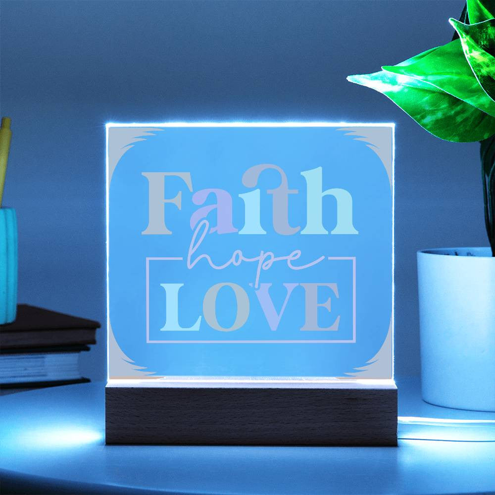 Faith Hope Love - Acrylic Square Plaque w/LED base