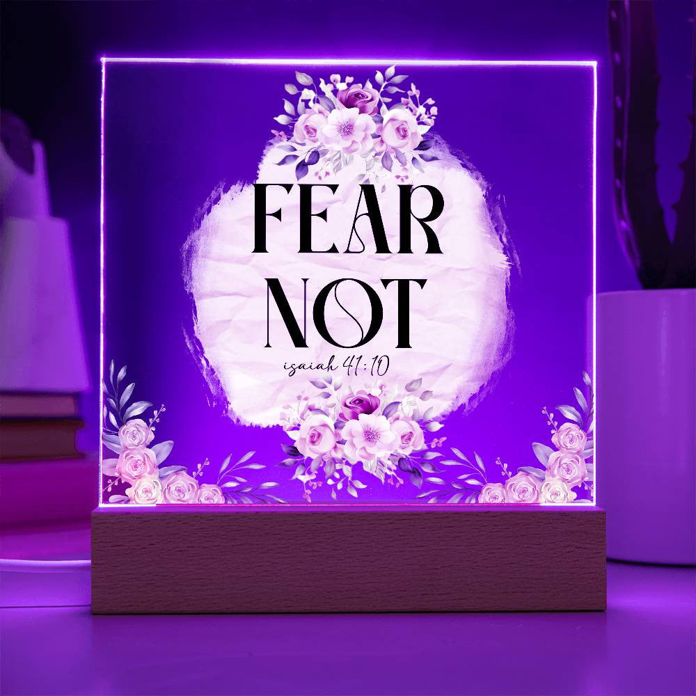 Fear not - Acrylic Square Plaque w/LED base